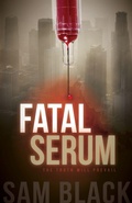 Cover: Fatal Serum - Morgan James Fiction