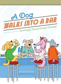 Enlarge image Cover: A Dog Walks Into a Bar... - Imagine Publishing, Inc