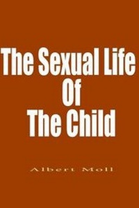 Enlarge image Cover: The Sexual Life of the Child - Lushena Books
