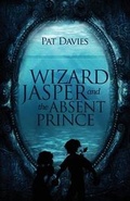 Cover: Wizard Jasper and the Absent Prince - Tate Publishing & Enterprises