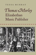 Cover: Thomas Morley: Elizabethan Music Publisher - De Gruyter