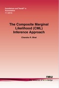 Cover: The Composite Marginal Likelihood (CML) Inference Approach with Applications to Discrete and Mixed Dependent Variable Models - now publishers Inc
