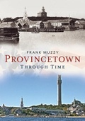 Cover: Provincetown Through Time - Fonthill Media