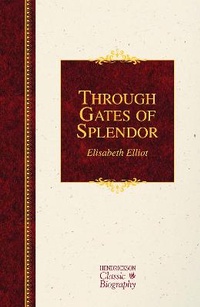 Enlarge image Cover: Through Gates of Splendor - Hendrickson Publishers Inc