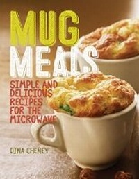 Enlarge image Cover: Mug Meals: Delicious Microwave Recipes - Taunton Press Inc
