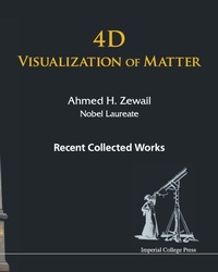 Enlarge image Cover: 4d Visualization Of Matter: Recent Collected Works Of Ahmed H Zewail, Nobel Laureate - Imperial College Press