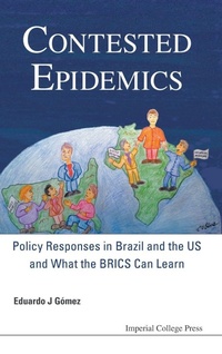Enlarge image Cover: Contested Epidemics: Policy Responses In Brazil And The Us And What The Brics Can Learn - Imperial College Press