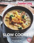 Cover: Canadian Living: New Slow Cooker Favourites - Juniper Publishing