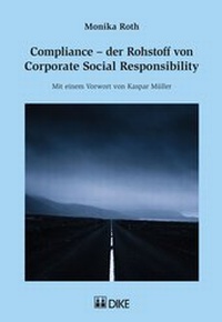Enlarge image Cover: Compliance - der Rohstoff von Corporate Social Responsibility - Dike Verlag Zürich