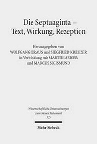 Abbildung von: Die Septuaginta - Text, Wirkung, Rezeption - Mohr Siebeck
