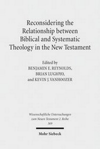 Abbildung von: Reconsidering the Relationship between Biblical and Systematic Theology in the New Testament - Mohr Siebeck
