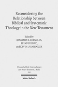 Cover: Reconsidering the Relationship between Biblical and Systematic Theology in the New Testament - Mohr Siebeck