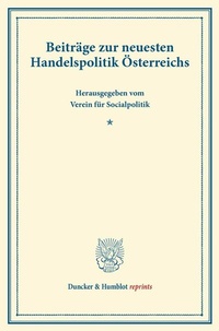 Abbildung von: Beiträge zur neuesten Handelspolitik Österreichs. - Duncker & Humblot