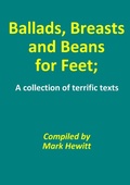 Cover: Ballads, Breasts and Beans for Feet; A Collection of Terrific Texts - Lulu Press Inc
