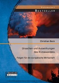 Cover: Ursachen und Auswirkungen des Klimawandels: Folgen f&uuml;r die europ&auml;ische Wirtschaft - Bachelor + Master Publishing