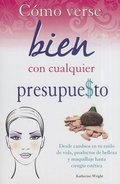 Cover: Como Verse Bien Con Cualquier Presupue$to - Grupo Editorial Tomo