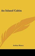 Cover: An Island Cabin - Kessinger Publishing