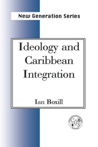 Enlarge image Cover: Ideology and Caribbean Integration - University of the West Indies Press