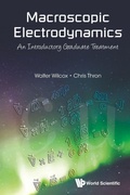 Cover: Macroscopic Electrodynamics: An Introductory Graduate Treatment - World Scientific Publishing Co Pte Ltd