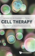 Cover: Advances In Pharmaceutical Cell Therapy: Principles Of Cell-based Biopharmaceuticals - World Scientific Publishing Co Pte Ltd