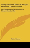 Cover: Acting Version Of Henry W. Savage's Production Of Everywoman - Kessinger Publishing