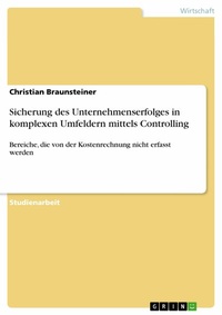 Abbildung von: Sicherung des Unternehmenserfolges in komplexen Umfeldern mittels Controlling - GRIN Verlag