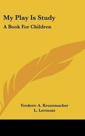 Cover: My Play Is Study - Kessinger Publishing