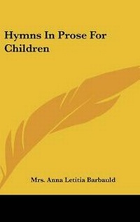 Enlarge image Cover: Hymns in Prose for Children - Kessinger Publishing