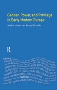 Enlarge image Cover: Gender, Power and Privilege in Early Modern Europe - Routledge