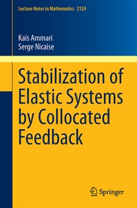 Enlarge image Cover: Stabilization of Elastic Systems by Collocated Feedback - Springer
