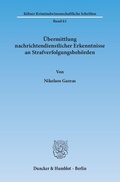 Cover: &Uuml;bermittlung nachrichtendienstlicher Erkenntnisse an Strafverfolgungsbeh&ouml;rden. - Duncker & Humblot