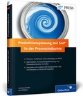 Cover: Produktionsplanung mit SAP in der Prozessindustrie - SAP PRESS