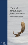 Cover: Wurst ist das beliebteste finnische Gem&uuml;se - Edition Noack & Block