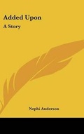 Cover: Added Upon - Kessinger Publishing