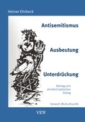 Cover: Antisemitismus - Ausbeutung - Unterdr&uuml;ckung - Verlag f&uuml;r Kultur und Wissenschaft