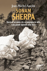 Abbildung von: Sonam Sherpa. Storia di un uomo che accompagna in vetta i più grandi alpinisti della terra - Exploits;Corbaccio