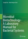 Cover: Microbial Biotechnology- A Laboratory Manual for Bacterial Systems - Springer