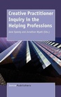 Cover: Creative Practitioner Inquiry in the Helping Professions - Brill