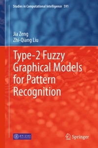 Enlarge image Cover: Type-2 Fuzzy Graphical Models for Pattern Recognition - Springer