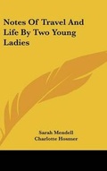 Cover: Notes of Travel and Life by Two Young Ladies - Kessinger Publishing