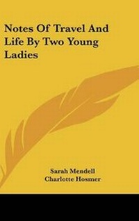 Enlarge image Cover: Notes of Travel and Life by Two Young Ladies - Kessinger Publishing