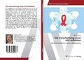 Cover: Die Verarbeitung einer HIV-Infektion - AV Akademikerverlag