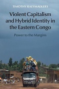 Cover: Violent Capitalism and Hybrid Identity in the Eastern Congo - Cambridge University Press