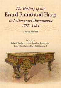Abbildung von: The History of the Erard Piano and Harp in Letters and Documents, 1785-1959 2 Volume Set - Cambridge University Press