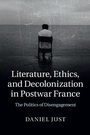 Cover: Literature, Ethics, and Decolonization in Postwar France - Cambridge University Press