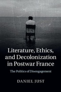 Cover: Literature, Ethics, and Decolonization in Postwar France - Cambridge University Press