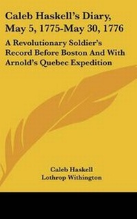 Enlarge image Cover: Caleb Haskell's Diary, May 5, 1775-May 30, 1776 - Kessinger Publishing