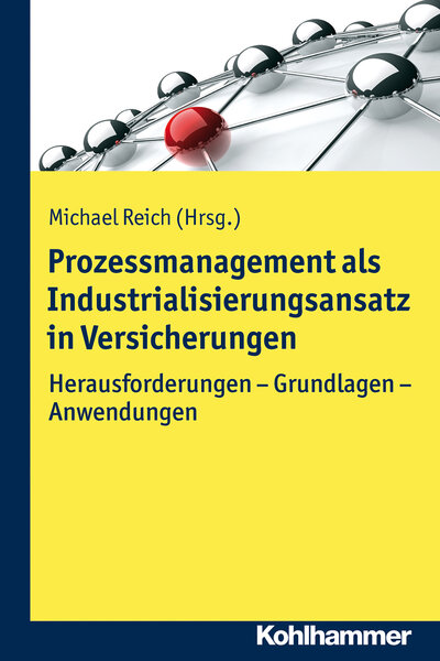 Abbildung von: Prozessmanagement als Industrialisierungsansatz in Versicherungen - Kohlhammer