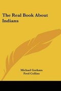 Cover: The Real Book about Indians - Kessinger Publishing