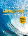 Cover: Alleingeburt - Schwangerschaft und Geburt in Eigenregie - Edition Riedenburg E.U.